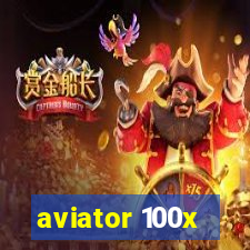 aviator 100x